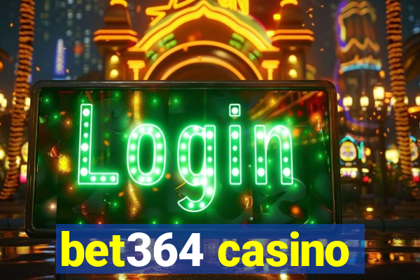 bet364 casino